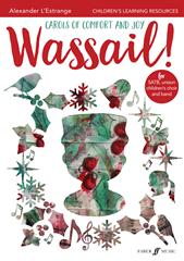Wassail! Carols of Comfort and Joy (Children's Choir Part)
