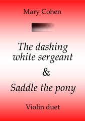 The Dashing White Sergeant & Saddle The Pony