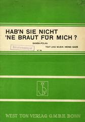 Hab'n Sie Nicht 'Ne Braut Für mich ?