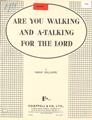 Are You Walking And A-Talking For The Lord Partiture