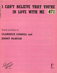 I Can't Believe That You're In Love With Me