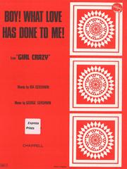 Boy! What Love Has Done To Me! (from 'Girl Crazy')