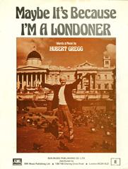 Maybe It's Because I'm A Londoner