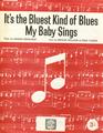 Its The Bluest Kind Of Blues My Baby Sings Bladmuziek