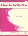 I Cant Go On This Way Sheet Music