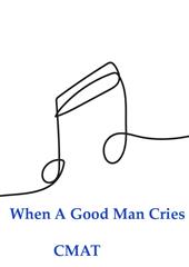 When A Good Man Cries