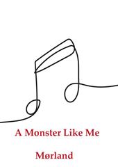 A Monster Like Me