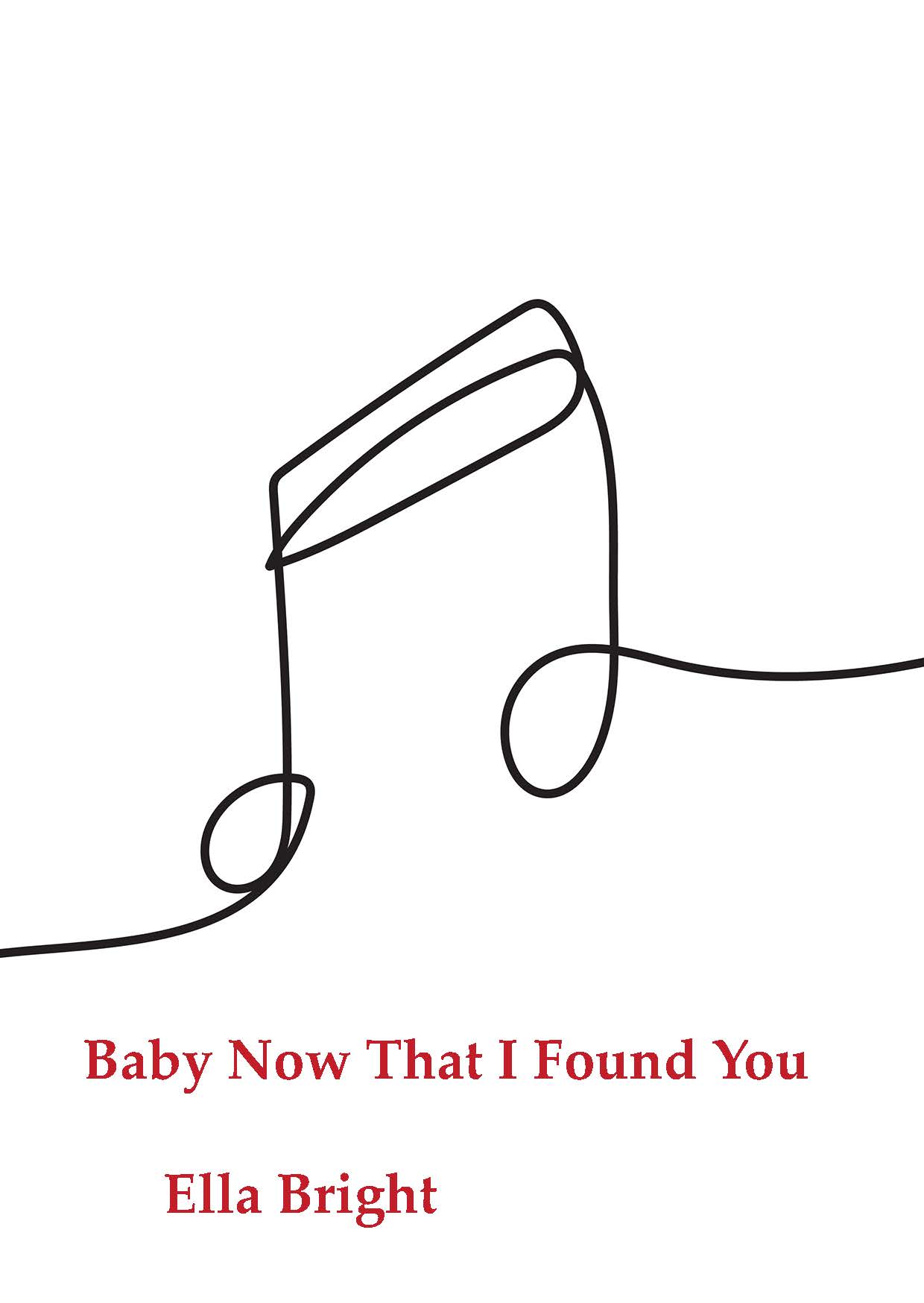 Baby Now That I Found You