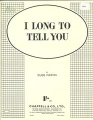I Long To Tell You