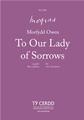 To Our Lady of Sorrows Bladmuziek