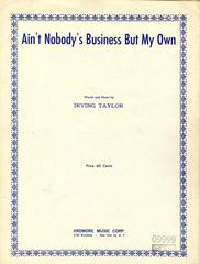 Ain't Nobody's Business But My Own