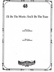 I'll Be The Words - You'll Be The Tune