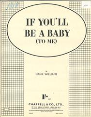 If You'll Be A Baby (To Me)