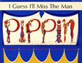 I Guess Ill Miss The Man (from Pippin) Bladmuziek