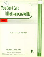 You Don't Care What Happens To Me