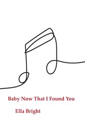 Baby Now That I Found You