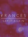 Say It Again (Frances) Bladmuziek