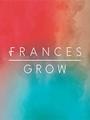 Grow (Frances) Bladmuziek
