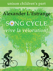 Song Cycle: Vive la Vélorution! (Children's Choir Part)