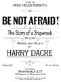 Be Not Afraid! (Harry Dacre) Sheet Music